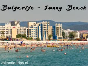 Sunny Beach in Bulgarije, nog niet geweest dan iets gemist !