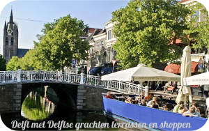 Delft en de grachten van Delft met terrassen en middels oude grachten sfeervol shoppen