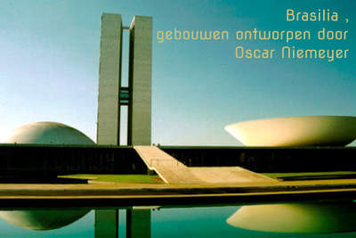 Hoofdstad van Brazilië is Brasilia , gebouwen ontworpen door Oscar Niemeyer