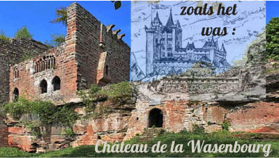 Chateau de la Wasenbourg en het kasteel zoals het op pentekening bewaard is gebleven bij Niederbronn les Bains in de Elzas