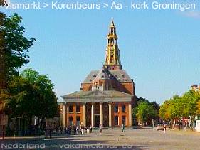 Korenbeurs en Aa kerk aan de Vismarkt in Groningen, waardig doel voor uw vakantie
