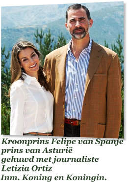 ook dat is Spanje : Kroonprins Felipe van Spanje, prins van Asturië, gehuwd met journaliste Letizia Ortiz